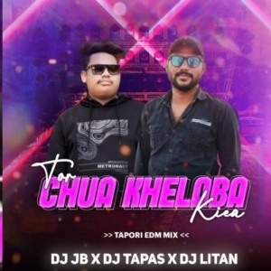 TOR CHUA KHELABA KIEA (EDM TAPORI MIX) DJ JB PROFESSIONAL X DJ TAPAS X DJ LITAN.mp3