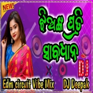 Jhianka Prati Sabadhan (Edm Circuit Vibe Mix) Dj Deepak.mp3