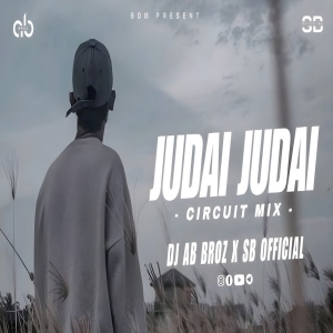 JUDAI JUDAI (EDM X CIRCUIT MIX) DJ AB BROZ X SB OFFICIAL.mp3