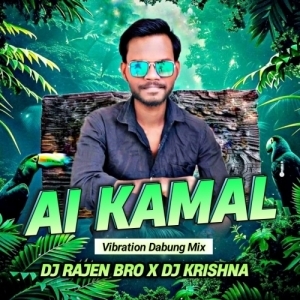 AI KAMAL(Vibration Dabung Mix)DJ RAJEN BRO X DJ KRISHNA.mp3