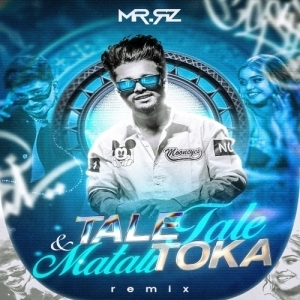 TALE TALE X MATALI TOKA - MR RZ REMIX.mp3