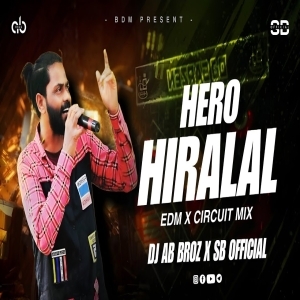 HERO HIRALAL (EDM X CIRCUIT MIX) DJ AB BROZ X SB OFFICIAL.mp3