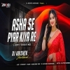 Asha Se Pyar Kiya Re (EDM CIRCUIT MIX) Dj Abishek Jharkhand