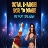 BOTAL BHANGIBI GORI TO DUARE (TAPORI REMIX) DJ ASISH X DJ VICKY