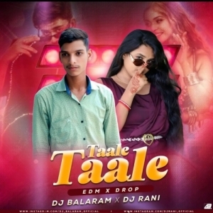 Taale Taale (Edm x Drop) Dj Balaram x Dj Rani Official.mp3