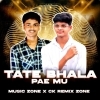 TATE BAHALA PAE MU (UT TAPORI REMIX) DJ ANIL X DJ CHINU