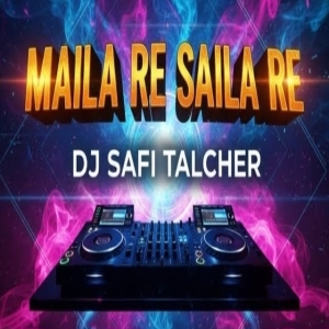 MAILA RE SAILA RE SAMBALPURI SAFI TALCHER.mp3