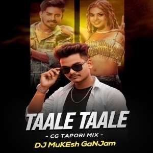 Taale Taale (Cg Tapori) Dj MuKEsh GaNJam.mp3