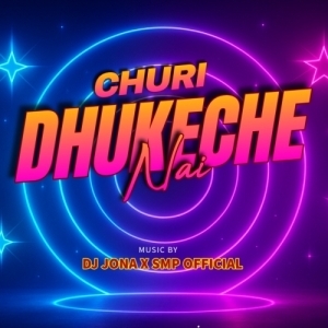 Churi Dhukche Nai (Edm Remix) DJ Jona X Smp Official.mp3
