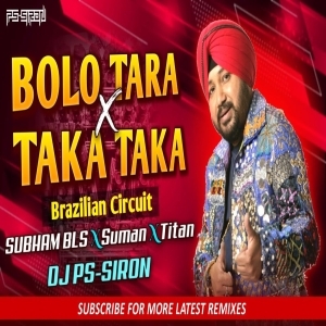 Bolo Tara Tara X Taka Taka (Brazilian Remix) Dj Subham Bls X Dj Suman X Dj Titan.mp3