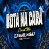 BOTA NA CARA (CIRCUIT REMIX) DJ SAHIL MIRAJ