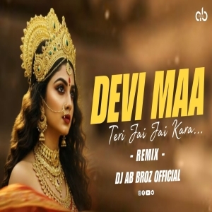 DEVI MAA TER JAI JAI KARA (EDM REMIX) DJ AB BROZ OFFICIAL.mp3