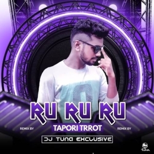 Rururu Ruru (Tapori Trrot Mix) Dj Tuna Exclusive.mp3