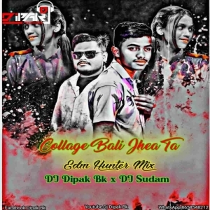 Collage Bali Jhea Ta (Circuit Dnc Mix) Dj Dipak Bk x Dj Sudam.mp3