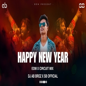 HAPPY NEW YEAR 2026 ( EDM X CIRCUIT MIX ) DJ AB BROZ X SB OFFICIAL.mp3