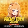 PREMA TORA JALJEERA (CIRCUIT MIX) DJ RJ BHADRAK X DJ GUDDU BHADRAK
