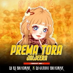 PREMA TORA JALJEERA (CIRCUIT MIX) DJ RJ BHADRAK X DJ GUDDU BHADRAK.mp3
