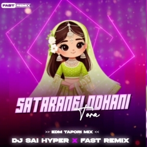 SATARANGI ODHANI TORA ( EDM TAPORI MIX )DJ SAI HYPER.mp3