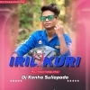 IRIL KURI 2 (MBJ VIBRATION MIX) DJ KANHA SULIAPADA