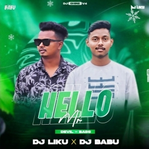 Hello Mr (Edm X Devil Bass Mix) Dj Liku X DJ Babu.mp3