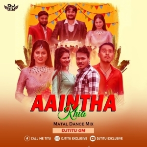 Aaintha Khia (Matal Dance Mix) Dj Titu Gm.mp3