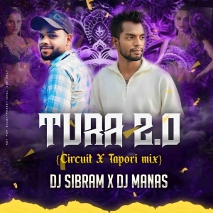 A Tura Neija (Circuit x Tapori Mix) Dj Sibram x Dj Manas.mp3