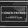CHUDI PAYAL (TRANCE X CIRCUIT MIX) DJ AVINASH TALCHER