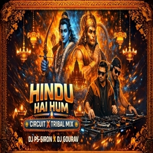 Hindu Hai Hum (Circuit X Tribal) DJ PS-SIRON X Dj Gourav.mp3