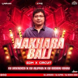 Nakhra Bali (Edm Drop Mix) Dj Alpha x Dj Jaydeb Ft Dj Biddu Bhai.mp3