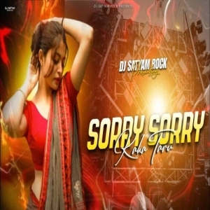 Sorry Sorry (Bhojpuri Edm Trance Mix) Dj Satyam Rock.mp3