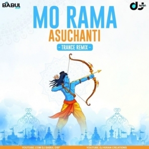 Mo Rama Asuchanti (Trance Remix) Dj Kiran Nayagarh Nd Dj Babul Dsp.mp3