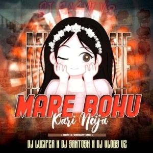 MATE BOHU KARI NEIJA (EDM CIRCUIT MIX) DJ LUCIFER x DJ SANTOSH x DJ VLOGS V2.mp3