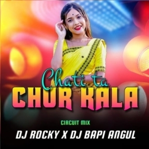 Chati Ta Chur Kala (Circuit Mix) Dj Rocky X Dj Bapi Angul.mp3