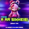 Take A Aa Sikheibi (Circuit Mix) Dj Rocky X Dj Bapi Angul