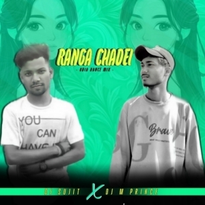 RANGA CHADEI (ODIA DANCE MIX) DJ M PRINCE X SUJIT.mp3