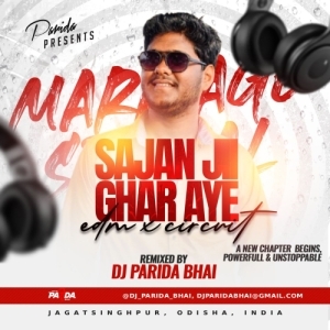 SAJAN JI GHAR AYE (EDM MIX) DJ PARIDA BHAI.mp3
