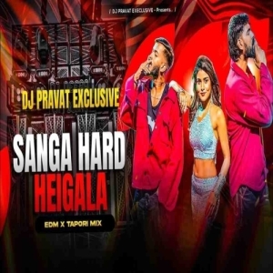 Sanga Hard Heigala (Edm Circuit Tapori Mix) Dj Pravat Exclusive.mp3