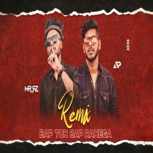 BAAP TO BAAP RAHEGA ( CIRCUIT REMIX ) DJ AP X MR RZ.mp3