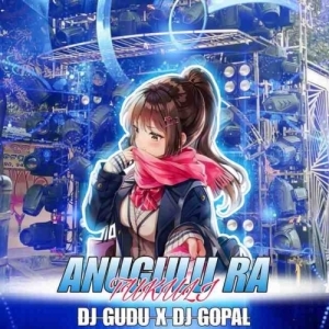 Anugul Ra Tukuli (Tribal Mix) Dj Gudu Bbsr X Dj Gopal.mp3
