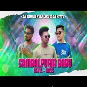 Sambalpuria Babu (Devil Bass Mix) Dj Liku X Dj Kittu X Genius.mp3