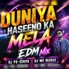 Duniya Haseeno Ka Mela (EDM MIX) Dj PS SIRON X Dj MS Manas