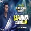 SAPANARA SOUDAGARA (TRIBAL HOUSE MIX) DJ LIKU X DJ GANESH