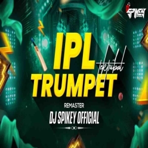 IPL Theme Circuit Remix Trumpet Remaster Dj Spikey Official.mp3