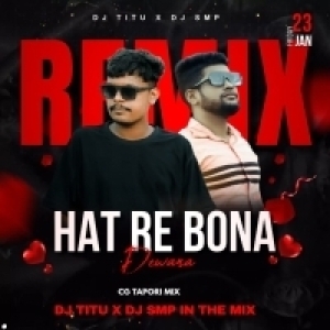 Murgi Chor - Hat Re Bona Deewana (Tapori Dance Mix) DJTitu Gm Nd DJ Smp Official.mp3