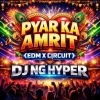 Pyar Ke Amrit Pike (Bhojpuri Edm Circuit Mix) Dj Ng Hyper
