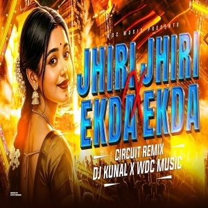 JHIRI JHIRI x EKDA EKDA (CIRCUIT DROP REMIX) DJ KUNAL BBSR.mp3