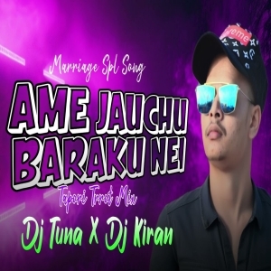 Ame Jauchu Bara Ku Nei (Tapori Trrot Mix) DJ Tuna X DJ Kiran Kanimahuli.mp3
