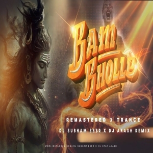 BAM BHOLLE (REMASTERED X TRANCE) DJ SUBHAM BBSR X DJ AKASH REMIX.mp3