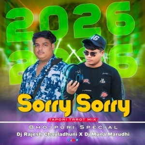 Sorry Sorry (Tapori Trrot Mix) DJ Muna Marudhi X DJ Rajesh Chauladhuni.mp3
