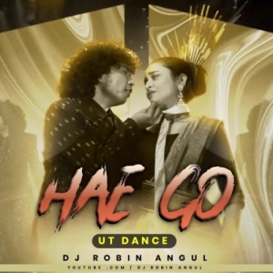 HAI GO (UT DANCE) DJ ROBIN ANGUL.mp3